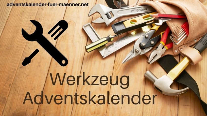 Werkzeug Adventskalender für Männer: Die coolsten Weihnachtskalender 2022!