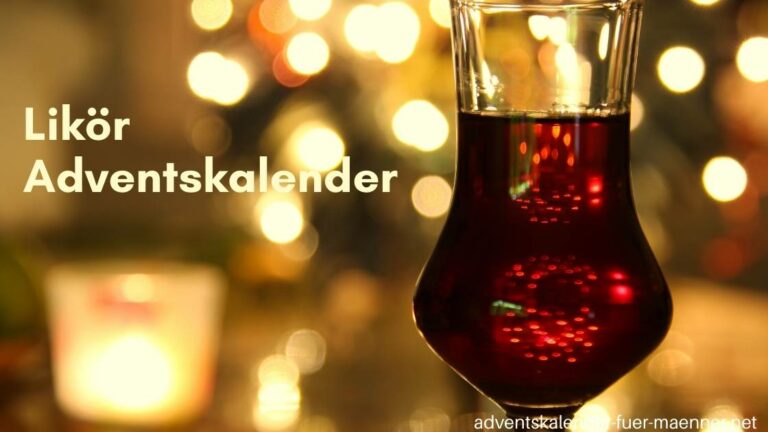 Likör Adventskalender 2023 - Check der besten Kalender